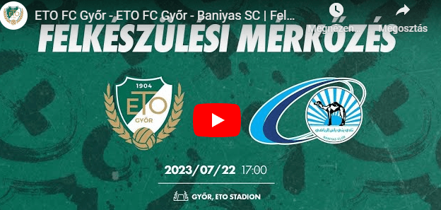 Nézd élőben ETO FC Győr Baniyas SC felkészülési mérkőzés NB1